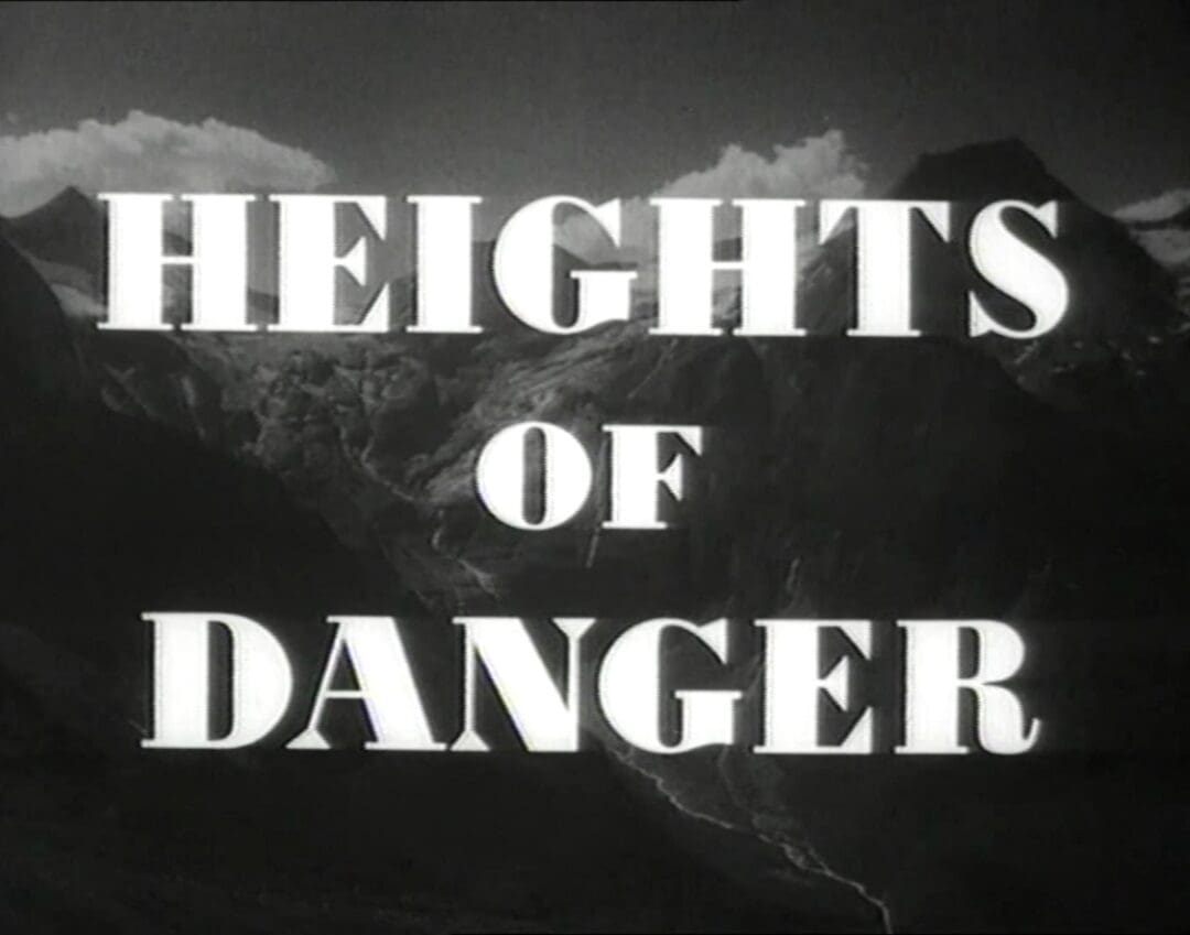 Black and white title screen reading 'HEIGHTS OF DANGER'.